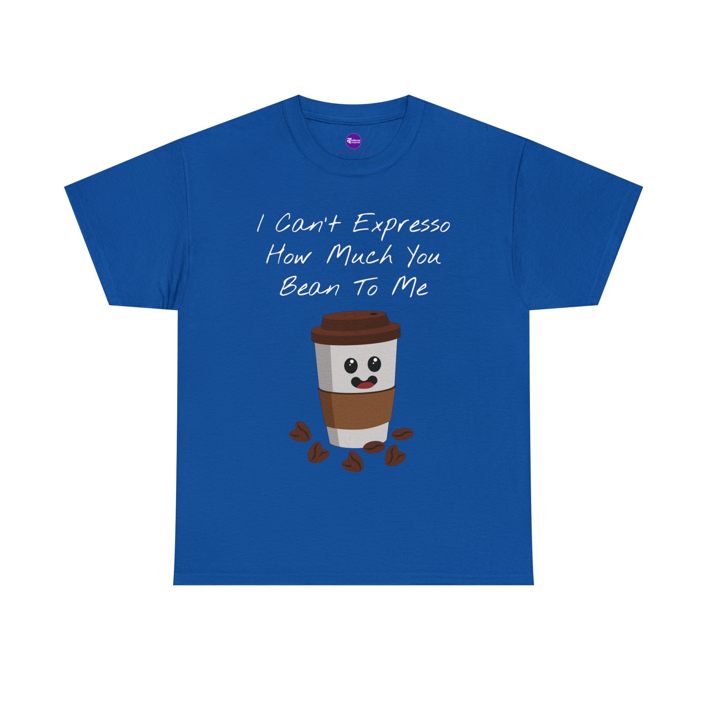 Unisex Heavy Cotton Tee - I Can't Expresso How Much You Bean To Me