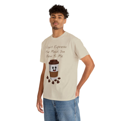 Unisex Heavy Cotton Tee - I Can't Expresso How Much You Bean To Me