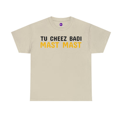 Unisex Heavy Cotton Tee - Tu Cheez Badi Mast Mast