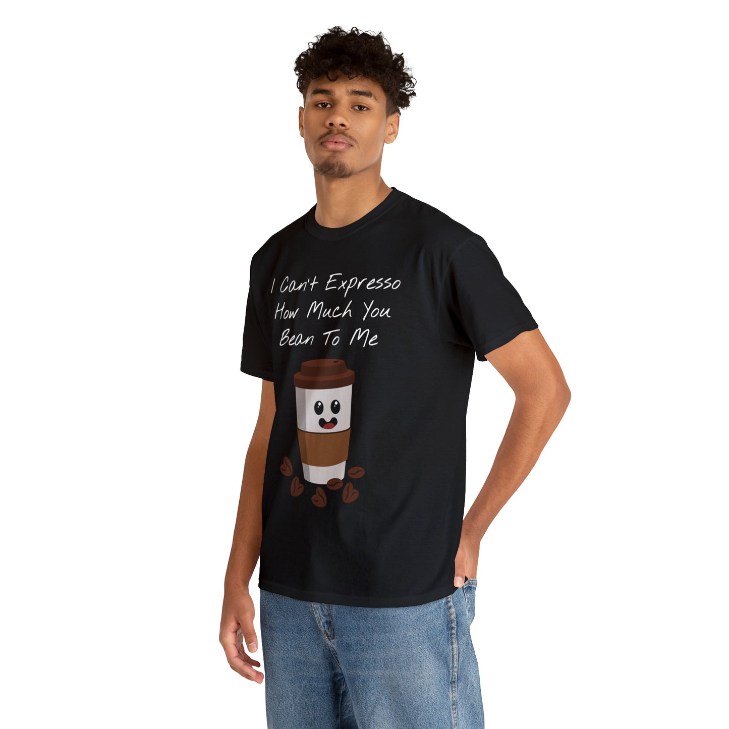 Unisex Heavy Cotton Tee - I Can't Expresso How Much You Bean To Me