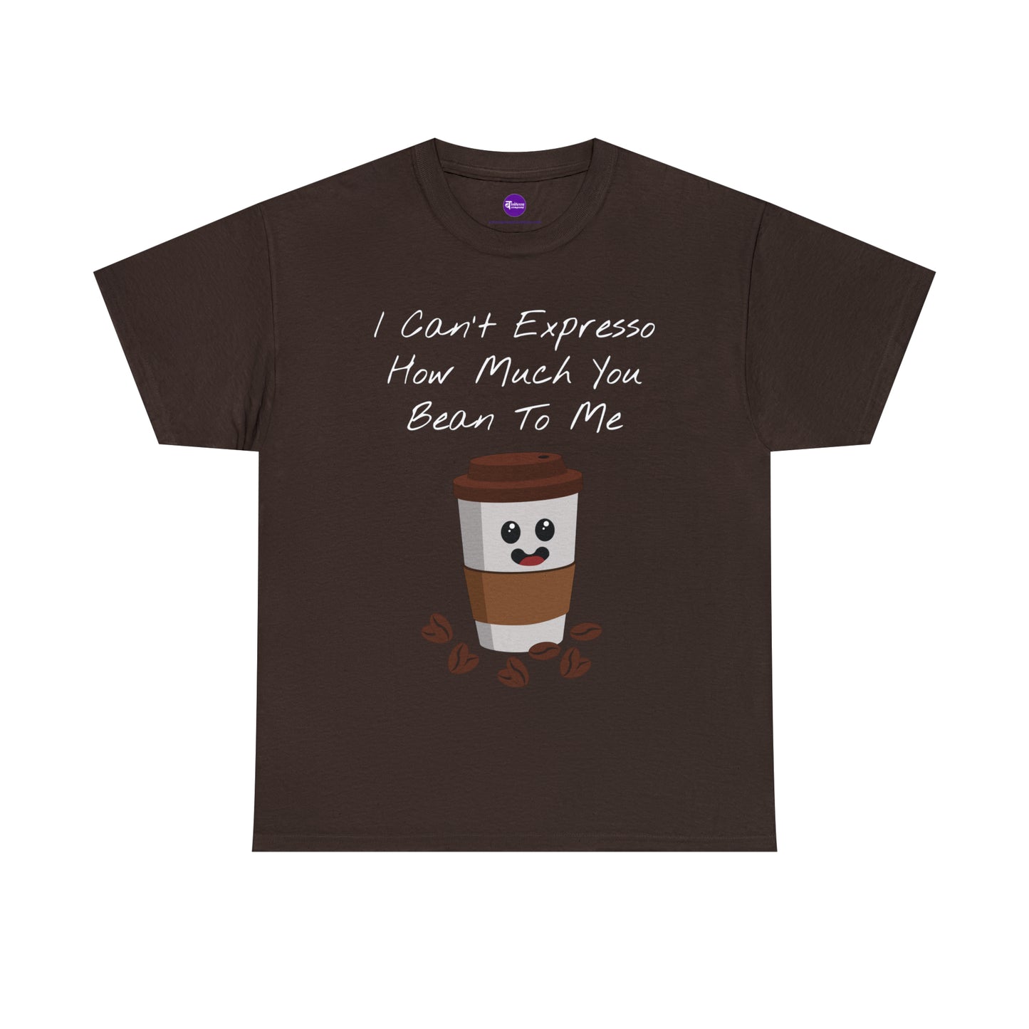 Unisex Heavy Cotton Tee - I Can't Expresso How Much You Bean To Me