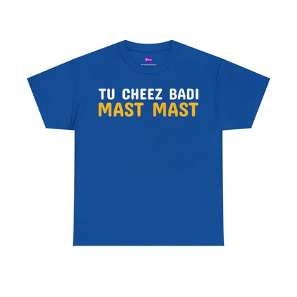 Unisex Heavy Cotton Tee - Tu Cheez Badi Mast Mast