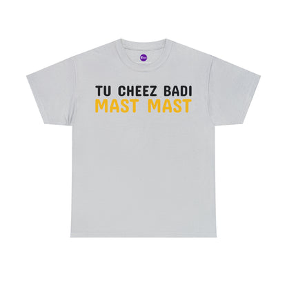 Unisex Heavy Cotton Tee - Tu Cheez Badi Mast Mast