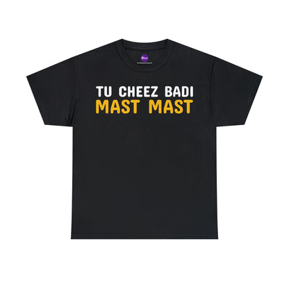 Unisex Heavy Cotton Tee - Tu Cheez Badi Mast Mast